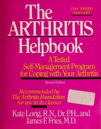 The Arthritis Helpbook: A Tested Self-Management Program for Coping With Your Arthritis