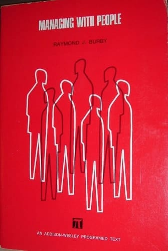 Managing with people (Addison-Wesley series in supervisory training)