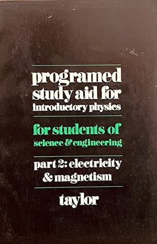 Programed Study Aid for Introductory Physics - Part 2: Electricity & Magnetism