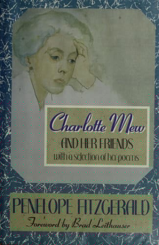 Charlotte Mew and Her Friends with a Selection of Her Poems (Radcliffe Biography Series)