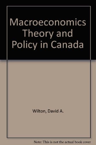 Macroeconomics Theory and Policy in Canada