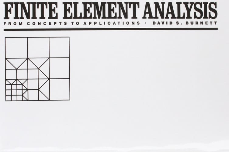 Finite Element Analysis: From Concepts to Applications