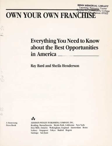 Own Your Own Franchise: Everything You Need to Know About the Best Opportunities in America
