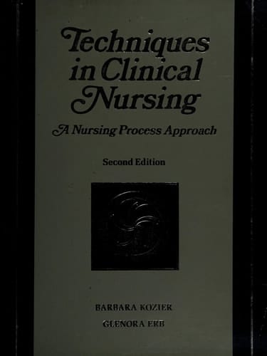 Techniques in Clinical Nursing: A Nursing Process Approach