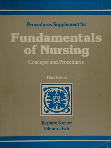 Procedures Supplement for Fundamentals of Nursing, Concepts and Procedures, Third Edition