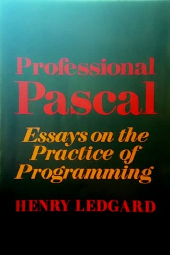Professional Pascal: Essays in the Practice of Programming