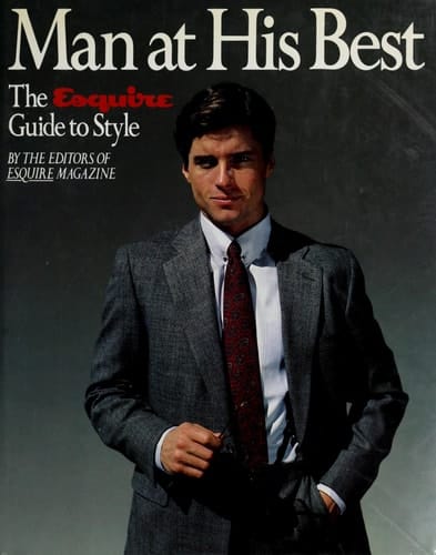 Man at His Best: The Esquire Guide to Style