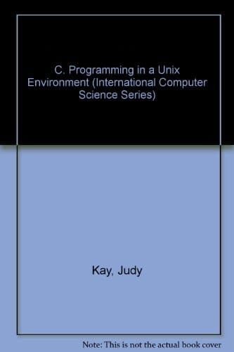 C Programming in a Unix Environment (International Computer Science Series)