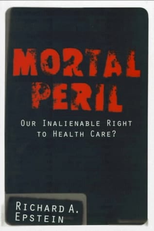 Mortal Peril: Our Inalienable Right To Health Care?