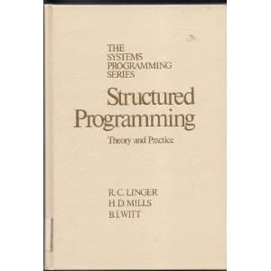 Structured Programming: Theory and Practice