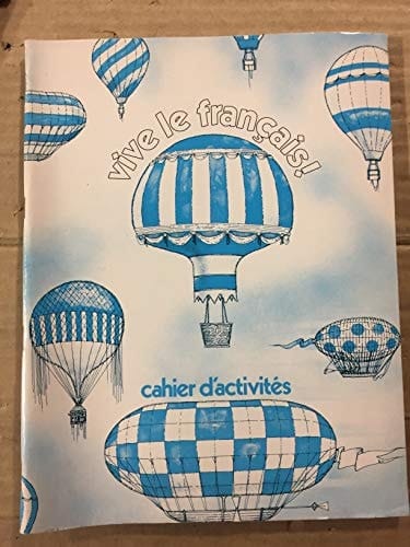 VIVE LE FRANCAIS! BOOK 4 / CAHIER D`ACTIVITES