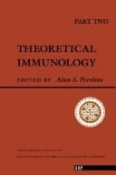 Theoretical Immunology (part I) (Proceedings Volume in the Santa Fe Institute Studies in the Sciences of Complexity, V. 2-3)