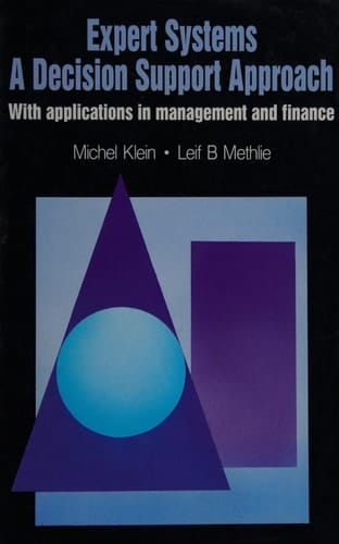 Expert Systems: A Decision Support Approach : With Applications in Management and Finance (The Insight Series in Artificial Intelligence)