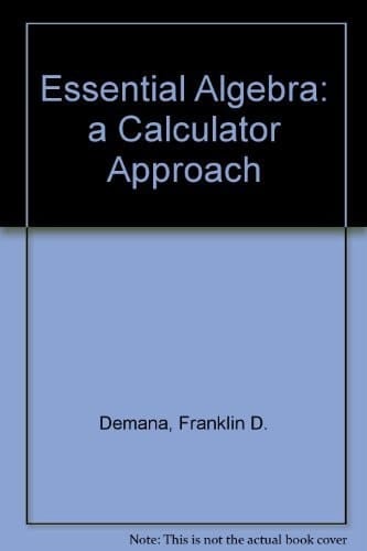 Essential Algebra: A Calculator Approach