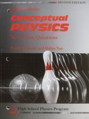 Conceptual Physics-Next-Time Q: The High School Physics Program. Next-Time Questions