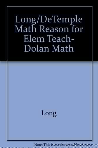 Long/DeTemple Math Reason for Elem Teach, Dolan Math