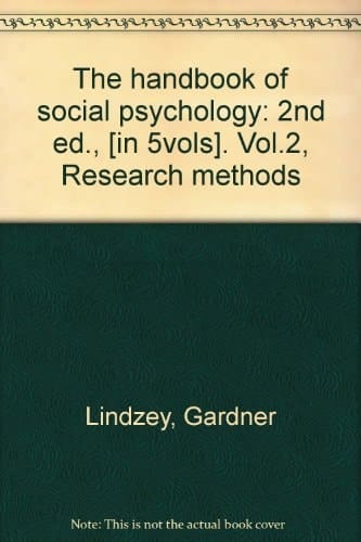 The handbook of social psychology: 2nd ed., [in 5vols]. Vol.2, Research methods