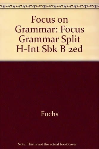 Focus on Grammar, Second Edition (Split Student Book Vol. B, High Intermediate Course)