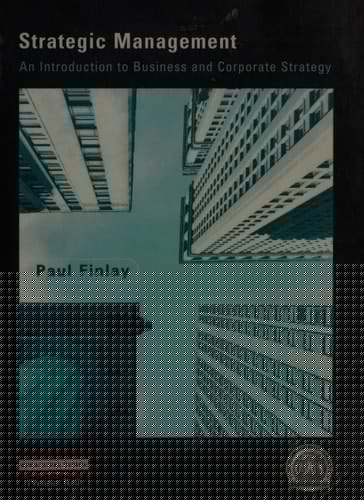 Strategic Management: An Introduction to Business and Corporate Level Strategy