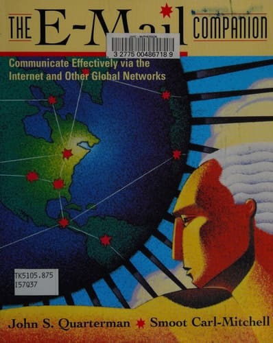The E-Mail Companion: Communicating Effectively Via the Internet and Other Global Networks