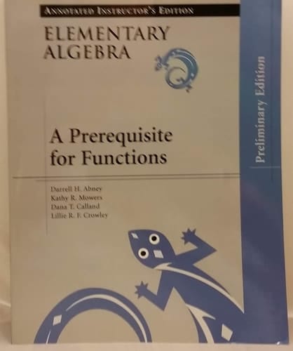 Elementary Algrbra Annot. Instr. Edit. A Prerequisite for Functions