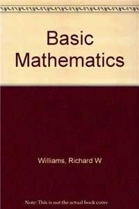 Basic Mathematics: Fundamentals, Algebra, and Geometry