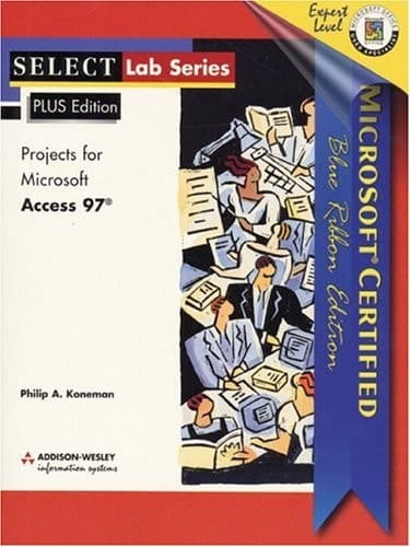 SELECT: Microsoft Access 97 Plus (2nd Edition)