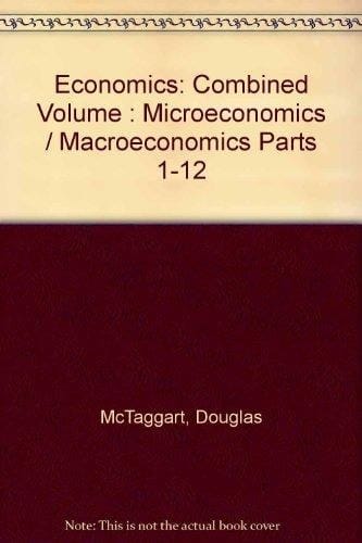 Economics: Combined Volume : Microeconomics / Macroeconomics
