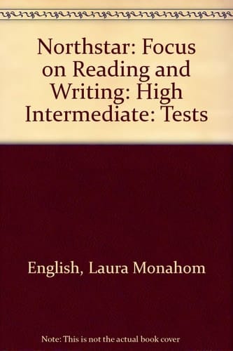 Northstar: Focus on Reading and Writing: High Intermediate: Tests (NorthStar)