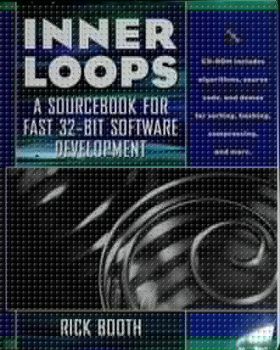 Inner Loops: A Sourcebook for Fast 32-Bit Software Design