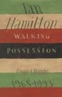 Walking Possession: Essays And Reviews, 1968-1993