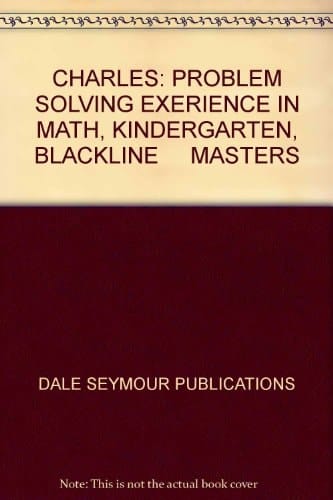 CHARLES: PROBLEM SOLVING EXERIENCE IN MATH, KINDERGARTEN, BLACKLINE MASTERS