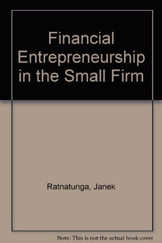 Financial Entrepreneurship in the Small Firm