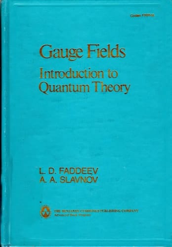 Gauge Fields: An Introduction To Quantum Theory, Second Edition