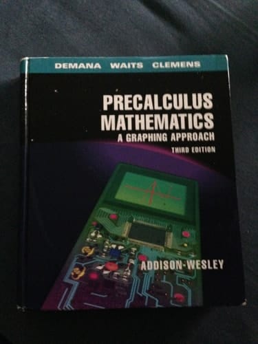 Precalculus Mathematics : A Graphing Approach (3rd Edition)