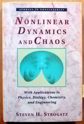 Nonlinear Dynamics And Chaos: With Applications To Physics, Biology, Chemistry And Engineering (Studies in Nonlinearity)