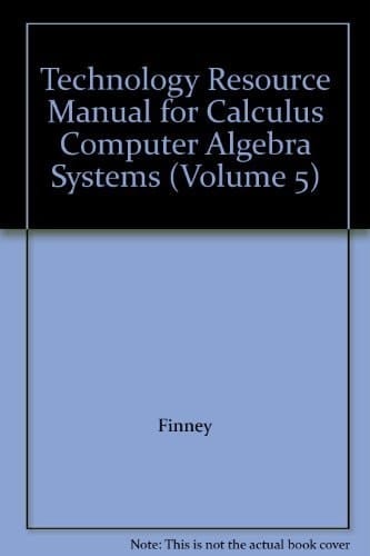 Technology Resource Manual for Calculus Computer Algebra Systems (Volume 5)