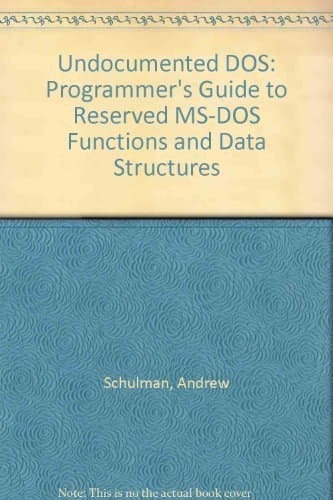 Undocumented DOS: A programmer's guide to reserved MS-DOS functions and data structures
