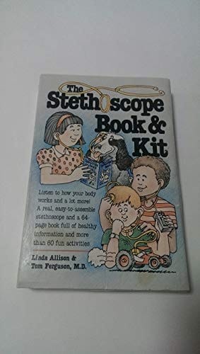 The Stethoscope Book And Kit: A Health Kit For Curious Kids Aged 7 And Up