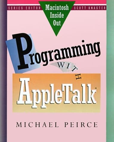 Programming with AppleTalk (MACINTOSH INSIDE OUT)