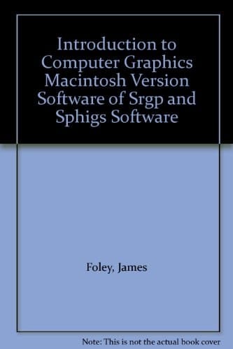 Introduction to Computer Graphics Macintosh Version Software of Srgp and Sphigs Software