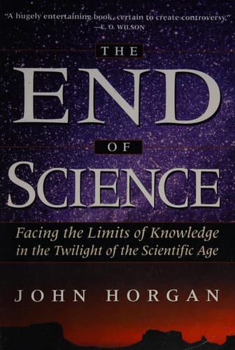 The End Of Science: Facing The Limits Of Knowledge In The Twilight Of The Scientific Age (Helix Books)