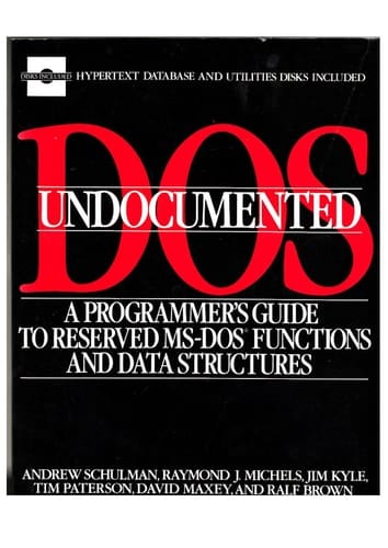 Undocumented DOS: A Programmer's Guide to Reserved MS-DOS Functions and Data Structures/Book and Disk (Andrew Schulman Programming)