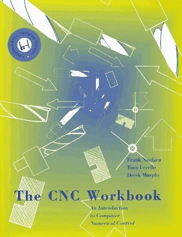 The Cnc Workbook: An Introduction to Computer Numerical Control
