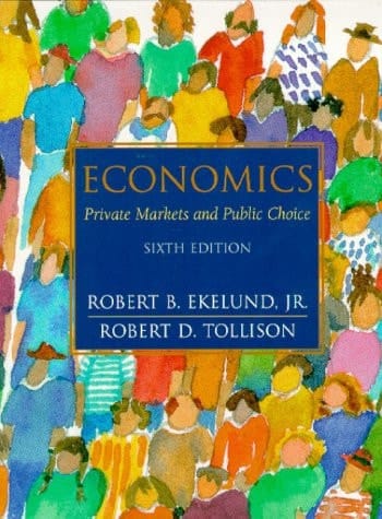 Economics: Private Markets and Public Choice (6th Edition)