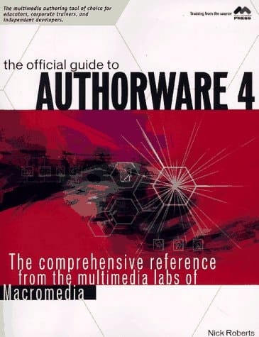The Official Guide to Authorware 4: The Comprehensive Reference from the Multimedia Labs of Macromedia (Macromedia Press Series)