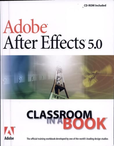 Adobe After Effects 5.0: Classroom in a Book