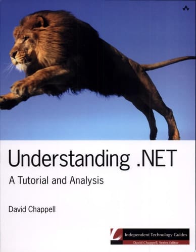 Understanding .Net: A Tutorial and Analysis (Independent Technology Guides)