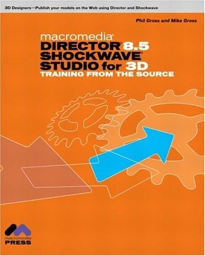 Macromedia Director 8.5 Shockwave Studio for 3D: Training from the Source