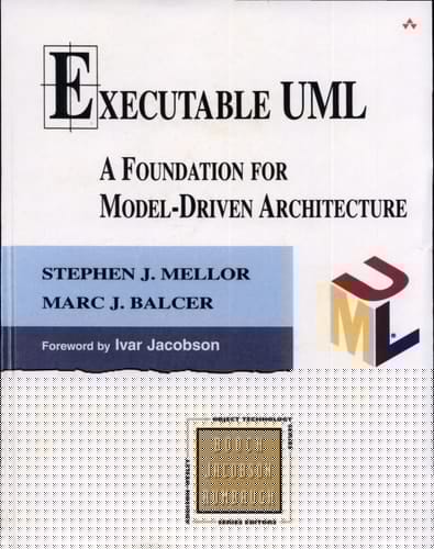 Executable UML: A Foundation for Model-Driven Architecture